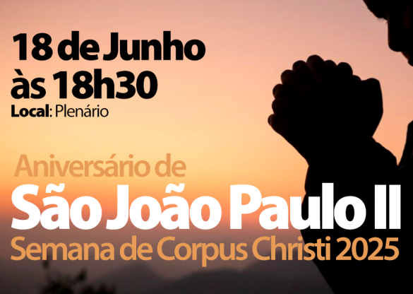 Assembleia realiza Sessão Solene em comemoração à semana de Corpus Christi e ao legado de São João Paulo II