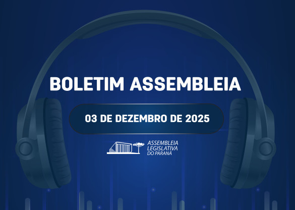 Confira um resumo das principais notícias da Assembleia Legislativa no Boletim Assembleia