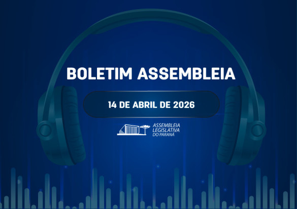 Confira um resumo das principais notícias da Assembleia Legislativa no Boletim Assembleia