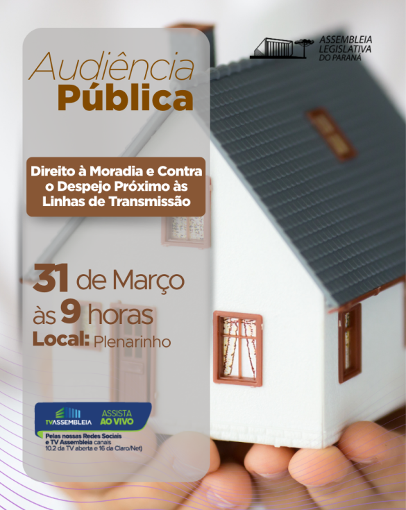 Audiência Pública vai debater direito à moradia e ameaça de despejo próximo às linhas de transmissão da Copel
