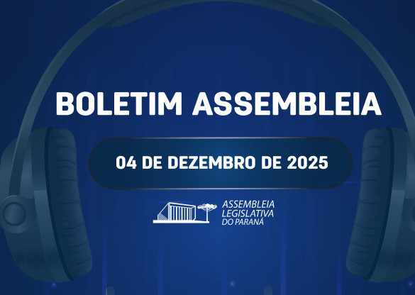 Confira um resumo das principais notícias da Assembleia Legislativa no Boletim Assembleia