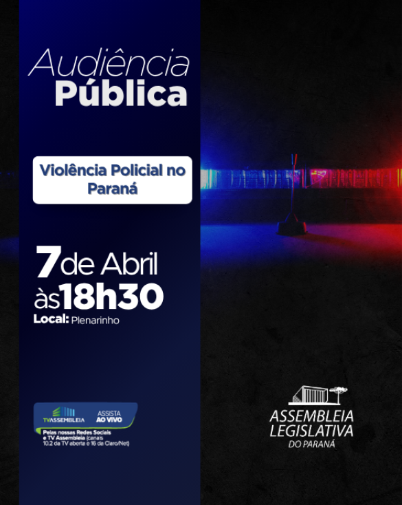 Audiência pública na Assembleia Legislativa vai debater violência policial e segurança pública no Paraná