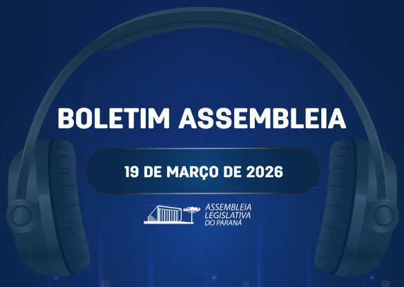 Confira um resumo das principais notícias da Assembleia Legislativa no Boletim Assembleia