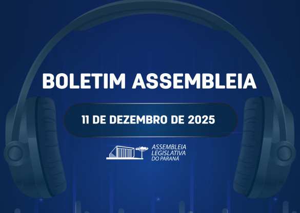 Confira um resumo das principais notícias da Assembleia Legislativa no Boletim Assembleia