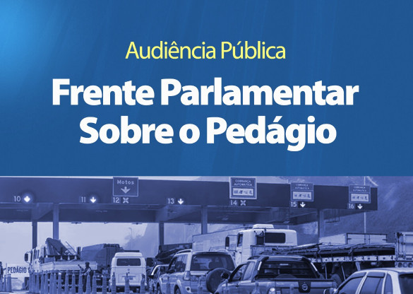 Audiências da Frente Parlamentar sobre o Pedágio começam por Cascavel e Foz do Iguaçu
