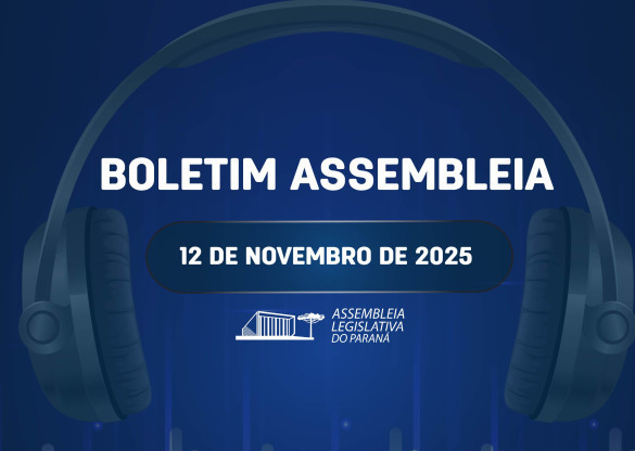 Confira um resumo das principais notícias da Assembleia Legislativa no Boletim Assembleia