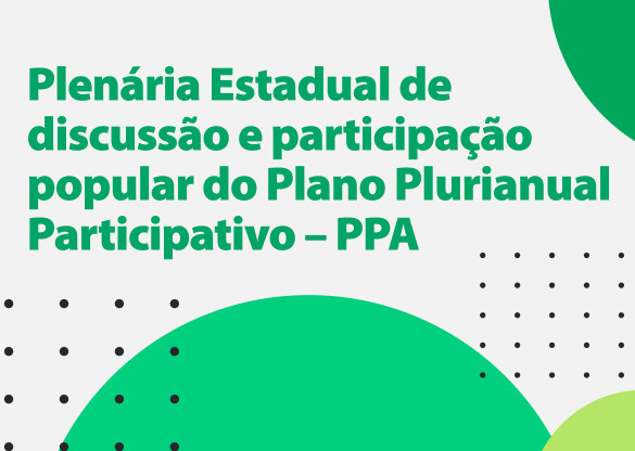 Ministros, deputados, secretários e sociedade debatem PPA Participativo na Assembleia nesta sexta-feira (7)