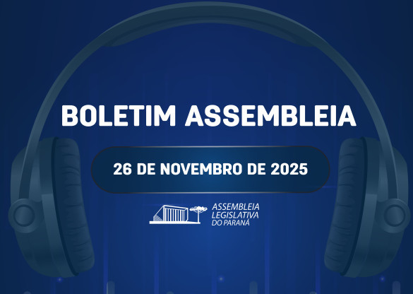 Confira um resumo das principais notícias da Assembleia Legislativa no Boletim Assembleia