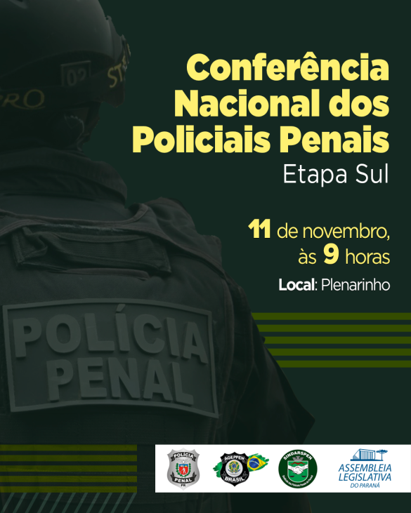Assembleia recebe Etapa Sul da Conferência Nacional da Polícia Penal