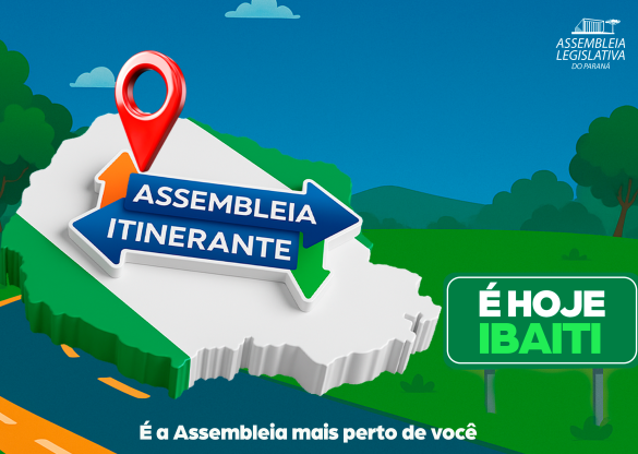 Assembleia chega hoje a Ibaiti pela primeira vez