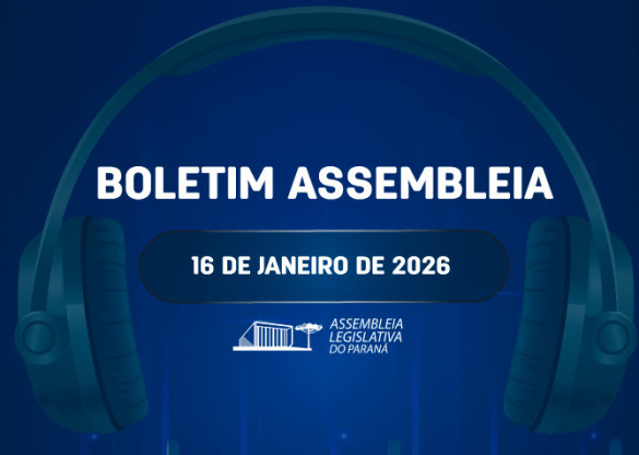 Confira um resumo das principais notícias da Assembleia Legislativa no Boletim Assembleia