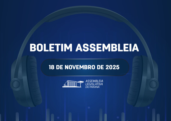 Confira um resumo das principais notícias da Assembleia Legislativa no Boletim Assembleia