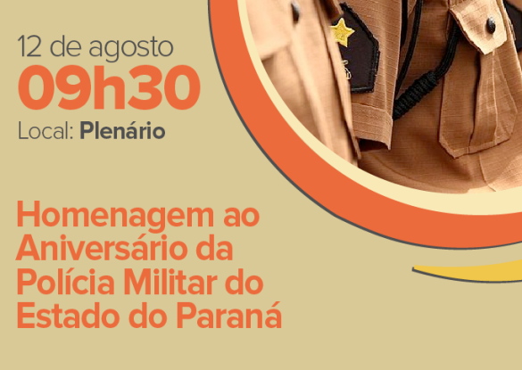 Assembleia realiza nesta terça-feira (12) sessão solene em homenagem aos 171 anos da Polícia Militar do Paraná