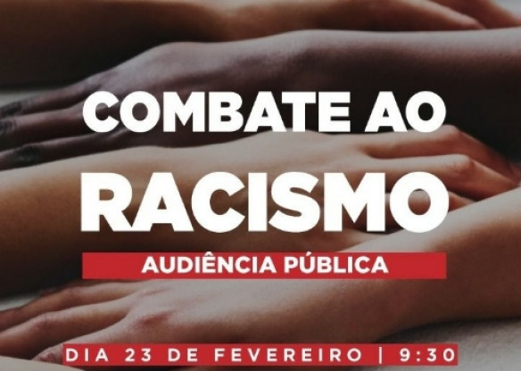 Combate ao racismo é tema de audiência pública