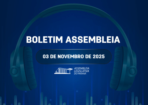 Confira um resumo das principais notícias da Assembleia Legislativa no Boletim Assembleia