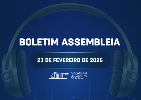 Confira um resumo das principais notícias da Assembleia Legislativa no Boletim Assembleia
