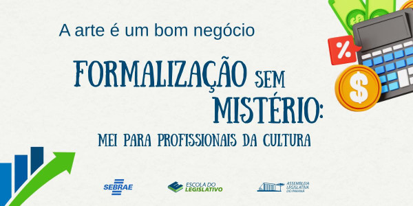 A arte é um bom negócio - Formalização sem mistério: MEI para profissionais de cultura