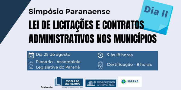 Simpósio Paranaense Lei de Licitações e Contratos Administrativos nos Municípios - Dia II