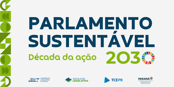 Parlamento Sustentável - "Década da Ação 2030"